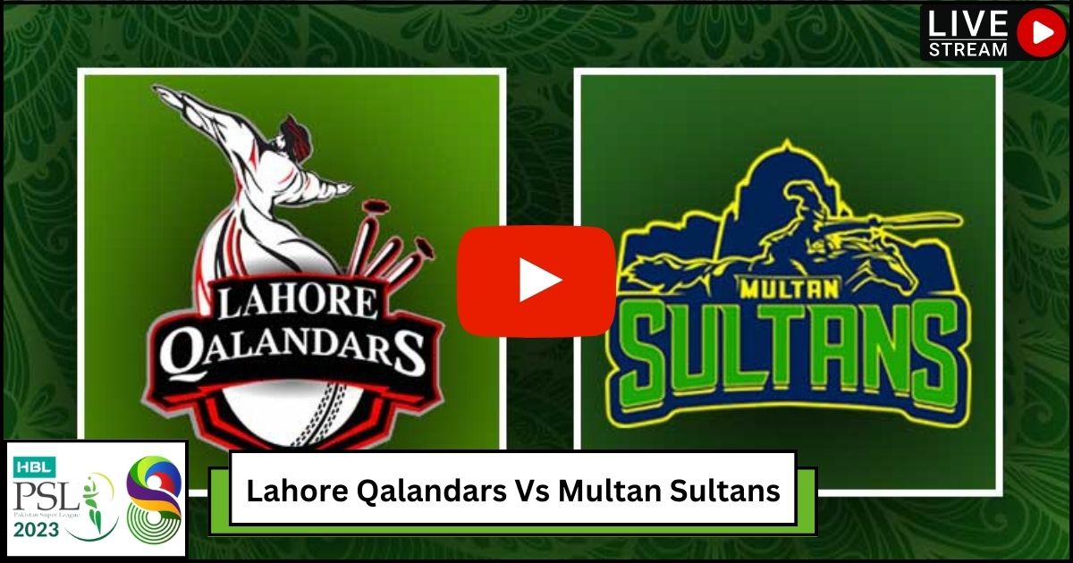 Multan Sultans vs Lahore Qalandars