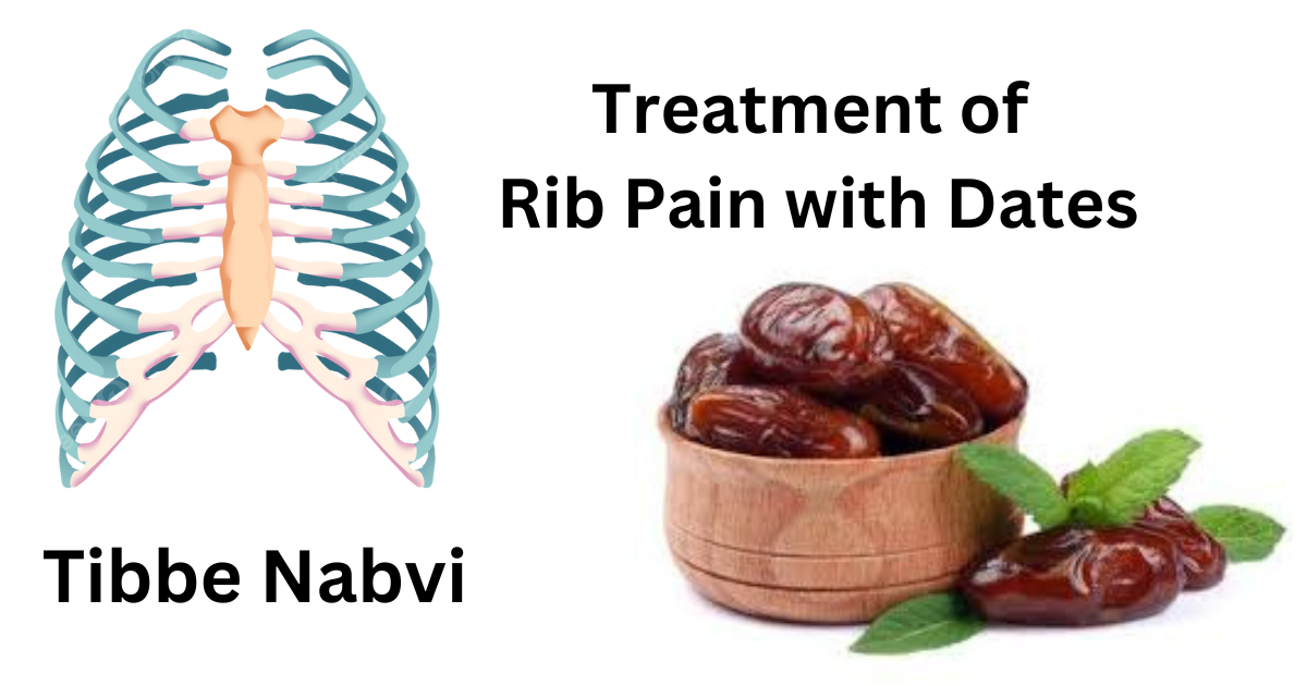 tibbe nabvi-Treatment of rib pain with dates